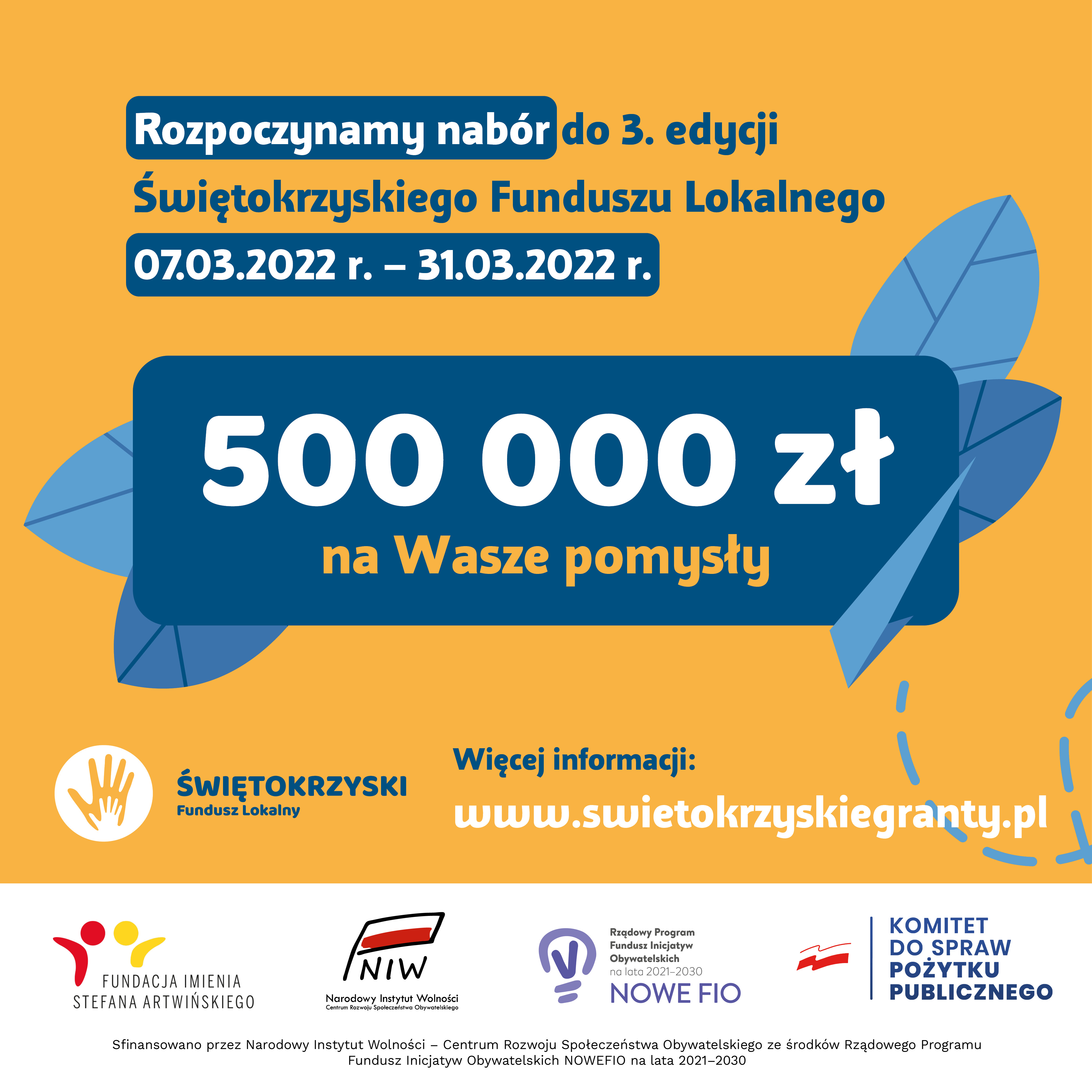 Plakat informacyjny: Ponad 500 tysięcy złotych dla organizacji pozarządowych i grup nieformalnych w ramach Świętokrzyskiego Funduszu Lokalnego. Nabór wniosków potrwa do 31 marca tego roku. Sprawdź szczegóły.